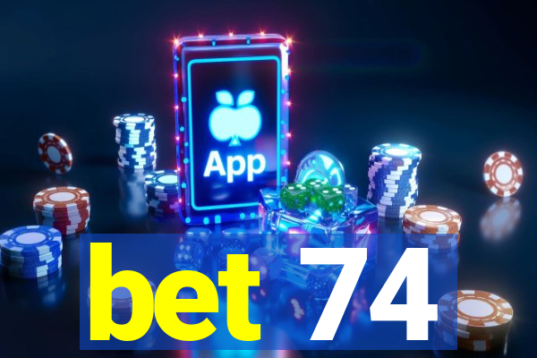 bet 74